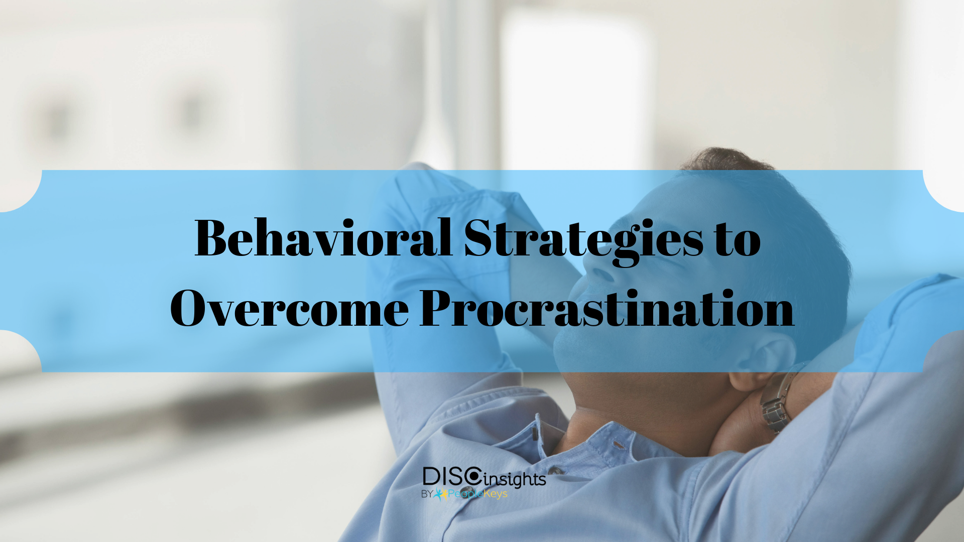 Behavioral Strategies Used To Overcome Procrastination